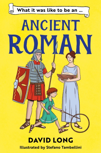 What It Was Like to be an Ancient Roman, Paperback / softback Book