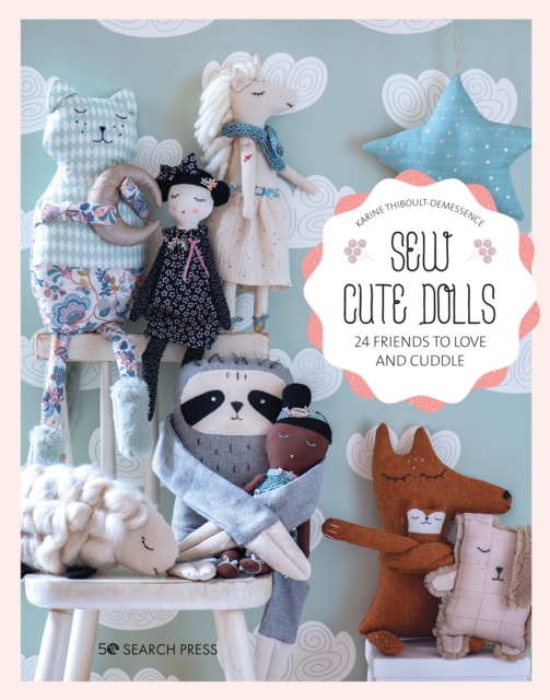 Sew Cute Toys : 24 Gifts to Make and Treasure, Paperback / softback Book