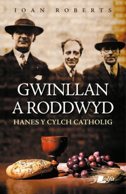 Gwinllan a Roddwyd - Hanes y Cylch Catholig, Paperback / softback Book