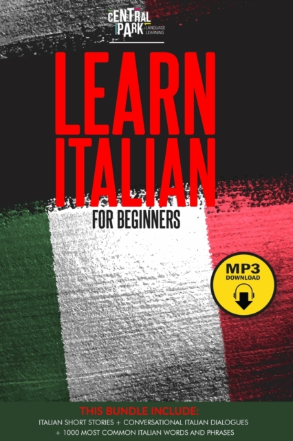 Learn Italian for Beginners 4 in 1Bundle : Italian Short Stories+Conversational Italian Dialogues+1.000 most Common Italian Words and Phrases, Paperback / softback Book
