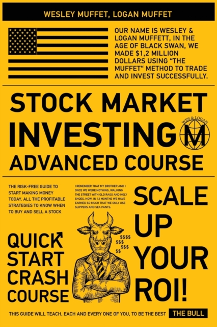 Stock Market Investing - Advanced Course - : The Risk-Free Guide to Start Making Money Today. All the Profitable Strategies to Know When to Buy and Sell a Stock, Paperback / softback Book