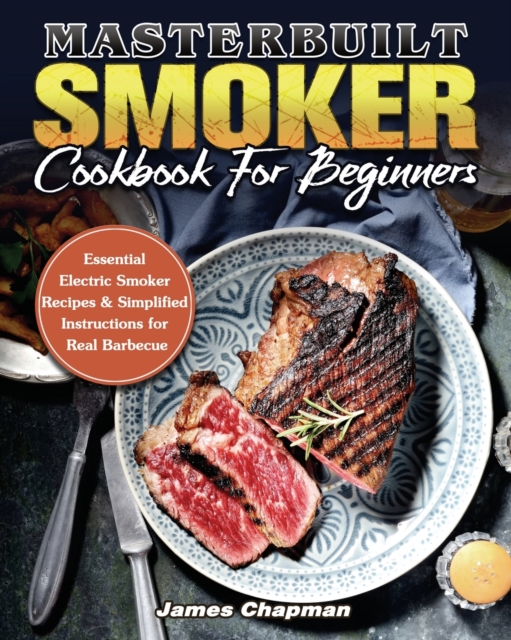 Masterbuilt Smoker Cookbook For Beginners, Paperback / softback Book