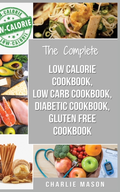 Diabetic Recipe Books, Low Calorie Recipes, Low Carb Recipes, Gluten Free Cookbooks : diabetic cookbook type 2 low calorie cookbook low carb recipe, Hardback Book