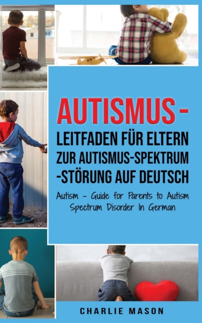 Autismus - Leitfaden fur Eltern zur Autismus-Spektrum-Stoerung Auf Deutsch/ Autism - Guide for Parents to Autism Spectrum Disorder In German, Hardback Book