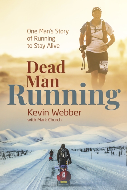 Dead Man Running : One Man's Story of Running to Stay Alive, EPUB eBook