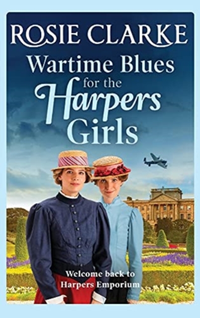 Wartime Blues for the Harpers Girls : A heartwarming historical saga from bestseller Rosie Clarke, Hardback Book