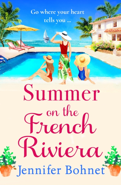 Summer on the French Riviera : A fabulous, escapist read from international bestseller Jennifer Bohnet, EPUB eBook