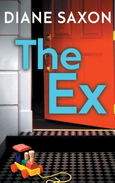 The Ex : A gripping psychological crime thriller, Hardback Book