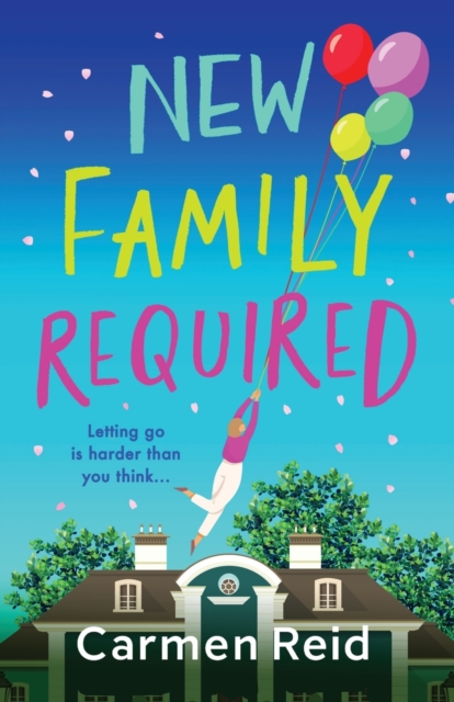New Family Required : The laugh-out-loud, uplifting read from Carmen Reid, Paperback / softback Book