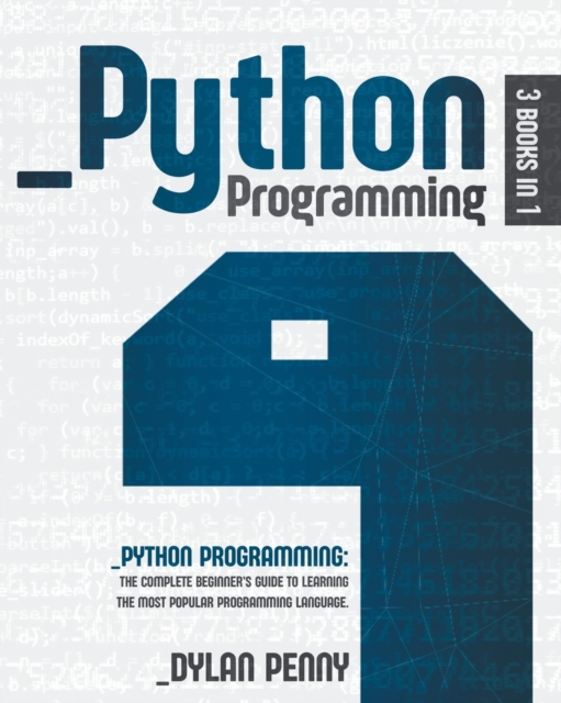 Python Programming : This Book Contains: The Complete Beginner's Guide to Learning the Most Popular Programming Language, Paperback / softback Book