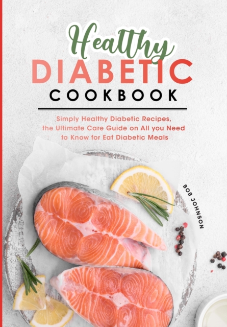 HEALTHY DIABETIC COOKBOOK: SIMPLY HEALTH, Hardback Book
