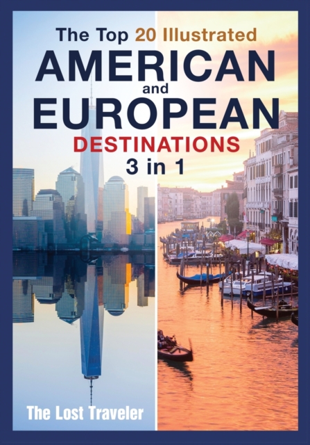 The Top 20 Illustrated American and European Destinations [with Tips and Tricks] : 3 Books in 1, Paperback / softback Book