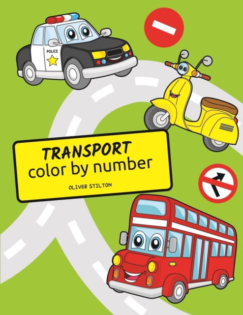 Transport Color By Number : A Cute Coloring Book for Kids. Fantastic Activity Book and Amazing Gift for Boys, Girls, Preschoolers, ToddlersKids., Paperback / softback Book