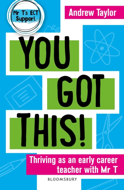 You Got This! : Thriving as an early career teacher with Mr T, Paperback / softback Book