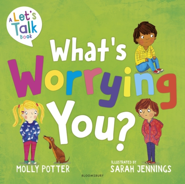 What's Worrying You? : A Let’s Talk picture book to help small children overcome big worries, Paperback / softback Book