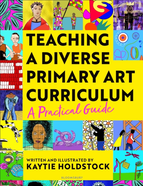 Teaching a Diverse Primary Art Curriculum : A practical guide to help teachers, Paperback / softback Book