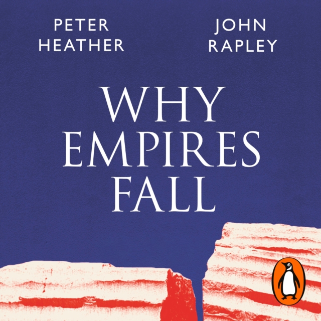 Why Empires Fall : Rome, America and the Future of the West, eAudiobook MP3 eaudioBook