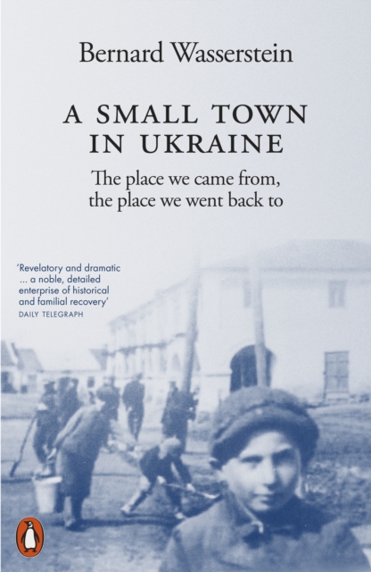 A Small Town in Ukraine : The place we came from, the place we went back to, EPUB eBook