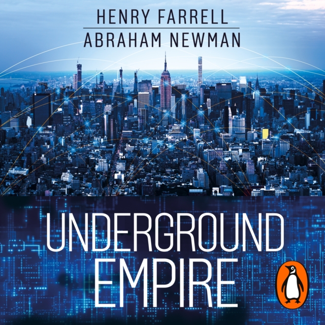 Underground Empire : How America Weaponized the World Economy, eAudiobook MP3 eaudioBook