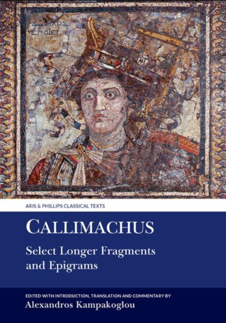 Callimachus: Select Longer Fragments, Hardback Book