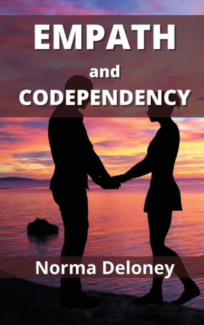 Empath and Codependency : How to Break the Codependency Cycle, Hardback Book