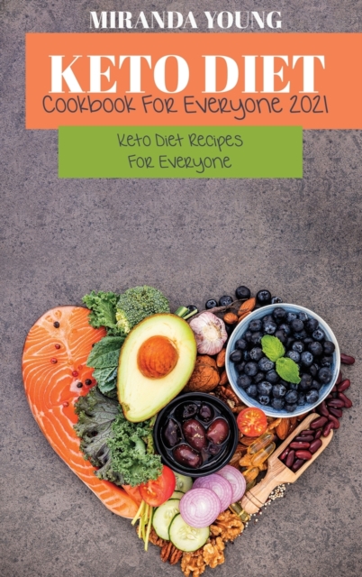 Keto Diet Cookbook For Everyone 2021 : Keto Diet Recipes For Everyone, Hardback Book