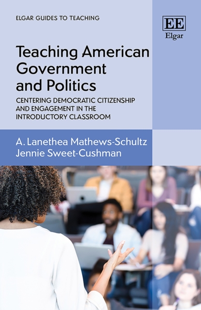 Teaching American Government and Politics : Centering Democratic Citizenship and Engagement in the Introductory Classroom, PDF eBook