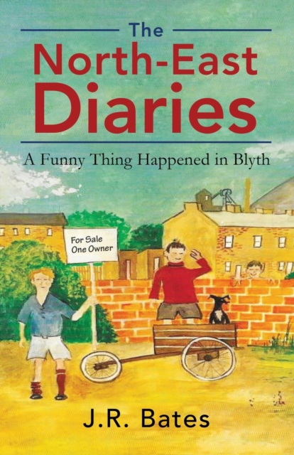 The North-East Diaries : A Funny Thing Happened in Blyth, Paperback / softback Book