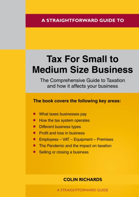A Straightforward Guide To Tax For Small To Medium Size Business : Revised Edition 2022, EPUB eBook