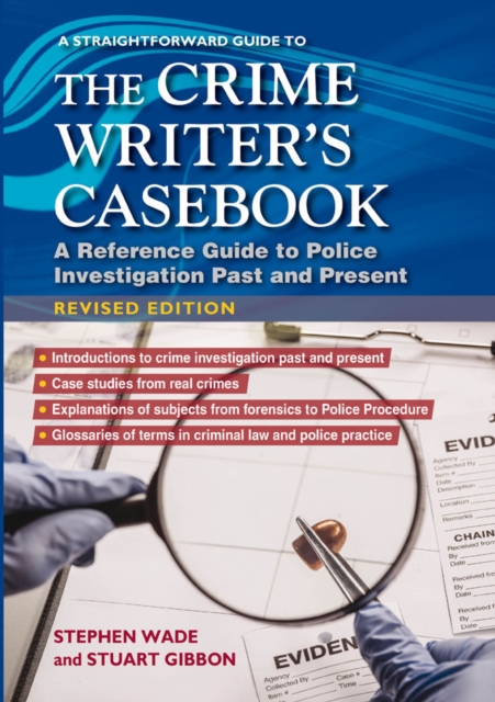A Straightforward Guide To The Crime Writers Casebook : A reference guide to police investigations past and present Revised Edition, Paperback / softback Book