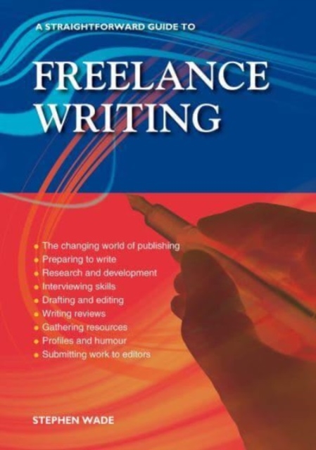 A Straightforward Guide To Freelance Writing : Revised Edition 2023, Paperback / softback Book