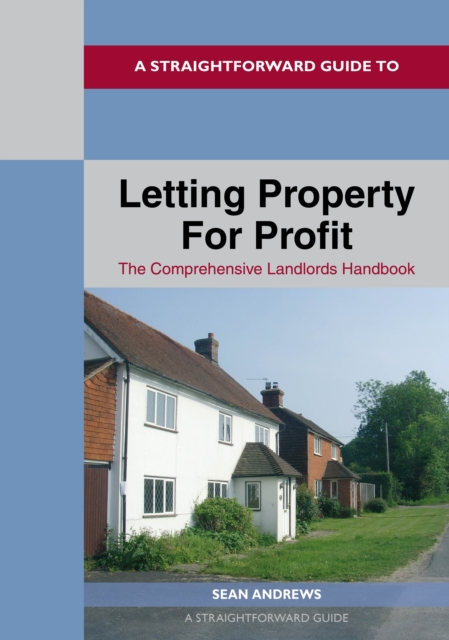 A Straightforward Guide To Letting Property For Profit : Revised Ediition - 2024, Paperback / softback Book