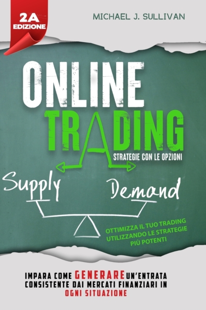 Trading Online : Strategie con le Opzioni - Impara come Generare un'entrata consistente dai Mercati Finanziari in ogni Situazione, Paperback / softback Book