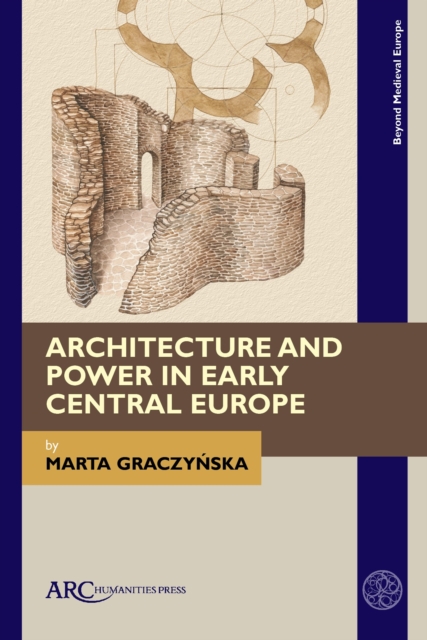 Architecture and Power in Early Central Europe, PDF eBook