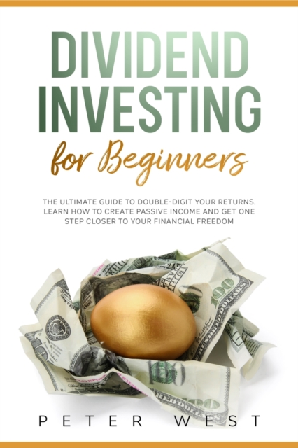 DIVIDEND INVESTING FOR BEGINNERS: THE UL, Paperback Book