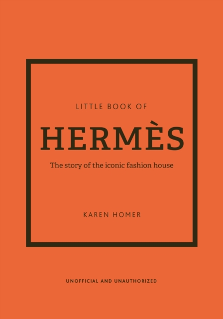 The Little Book of Herm s : The story of the iconic fashion house, EPUB eBook