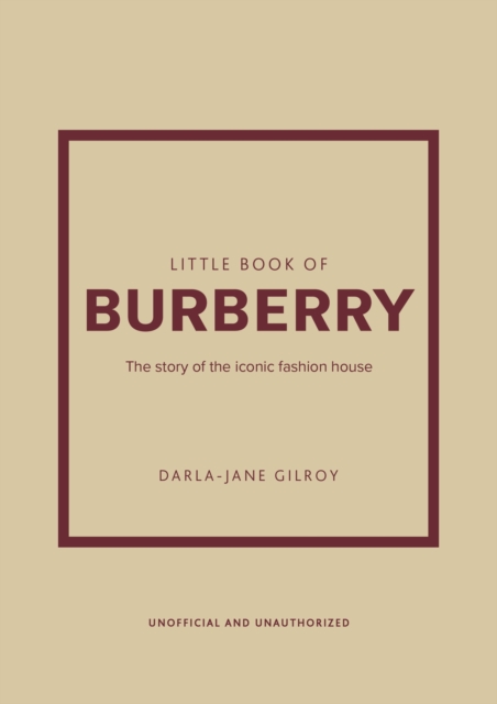 Little Book of Burberry : The Story of the Iconic Fashion House, Hardback Book
