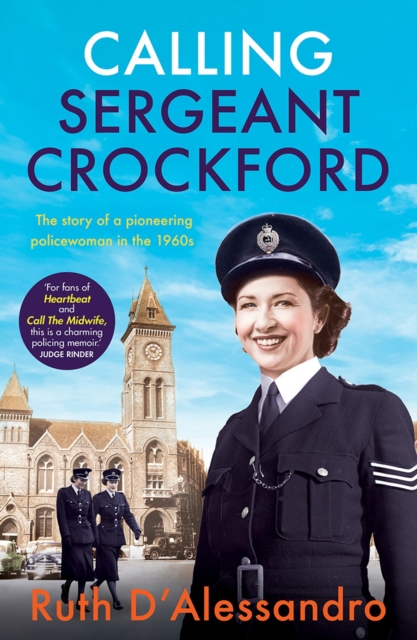 Calling Sergeant Crockford : The story of a pioneering policewoman in the 1960s, EPUB eBook