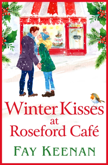 Winter Kisses at Roseford Cafe : A escapist, romantic festive read from Fay Keenan, EPUB eBook
