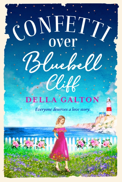 Confetti Over Bluebell Cliff : The perfect feel-good read from Della Galton, EPUB eBook