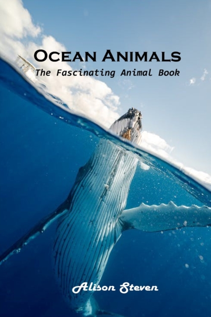 Ocean Animals : The Fascinating Animal Book, Paperback / softback Book
