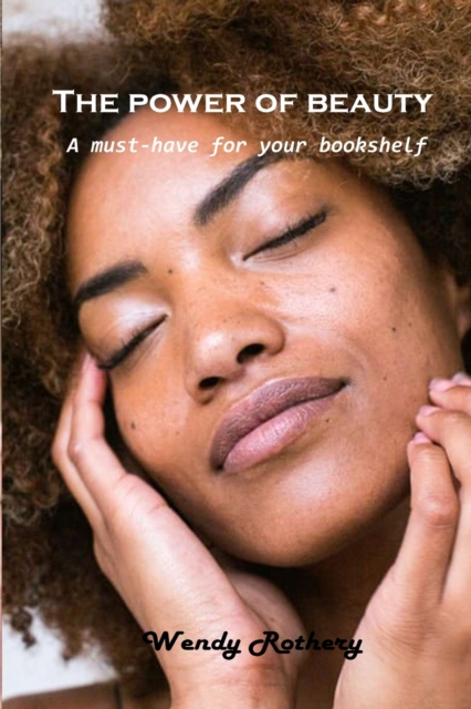 The power of beauty : A must-have for your bookshelf, Paperback / softback Book