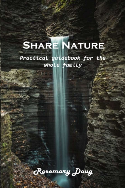 Share Nature : Practical guidebook for the whole family, Paperback / softback Book
