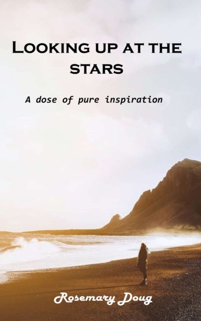 Looking up at the stars : A dose of pure inspiration, Hardback Book