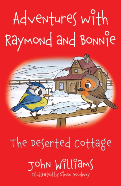 Adventures with Raymond and Bonnie : The Deserted Cottage, Paperback / softback Book
