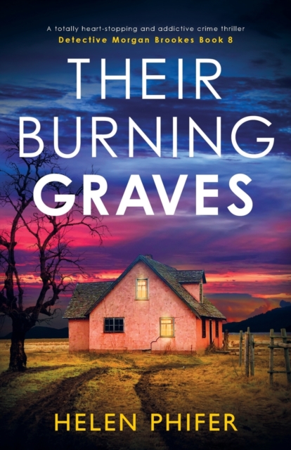 Their Burning Graves : A totally heart-stopping and addictive crime thriller, Paperback / softback Book