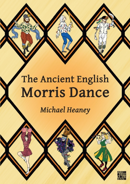 The Ancient English Morris Dance, Paperback / softback Book