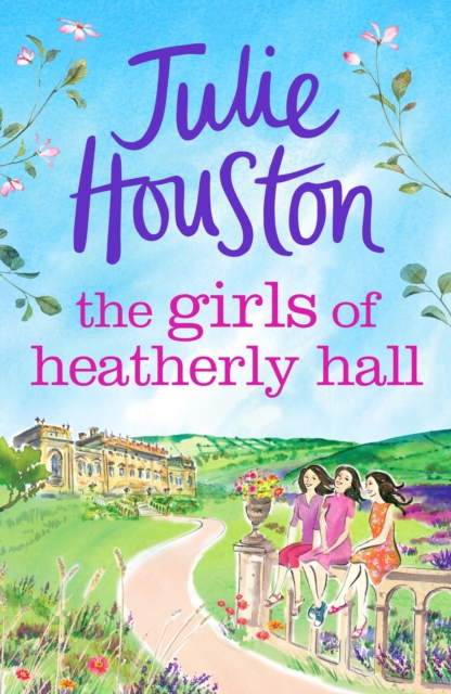 The Girls of Heatherly Hall : The perfect cosy and uplifting village read to curl up with in 2024!, Paperback / softback Book