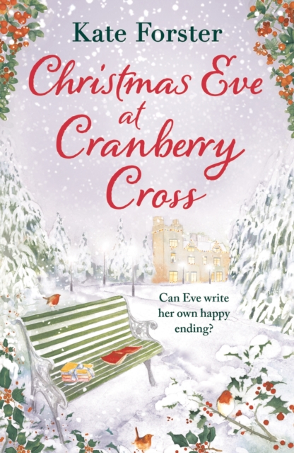 Christmas Eve at Cranberry Cross : A gorgeous and cosy romance that will warm your heart!, Paperback / softback Book