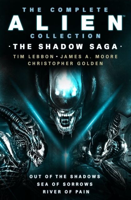 The Complete Alien Collection: The Shadow Archive (Out of the Shadows, Sea of Sorrows, River of Pain), Paperback / softback Book
